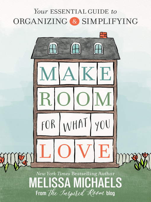 Title details for Make Room for What You Love by Melissa Michaels - Available